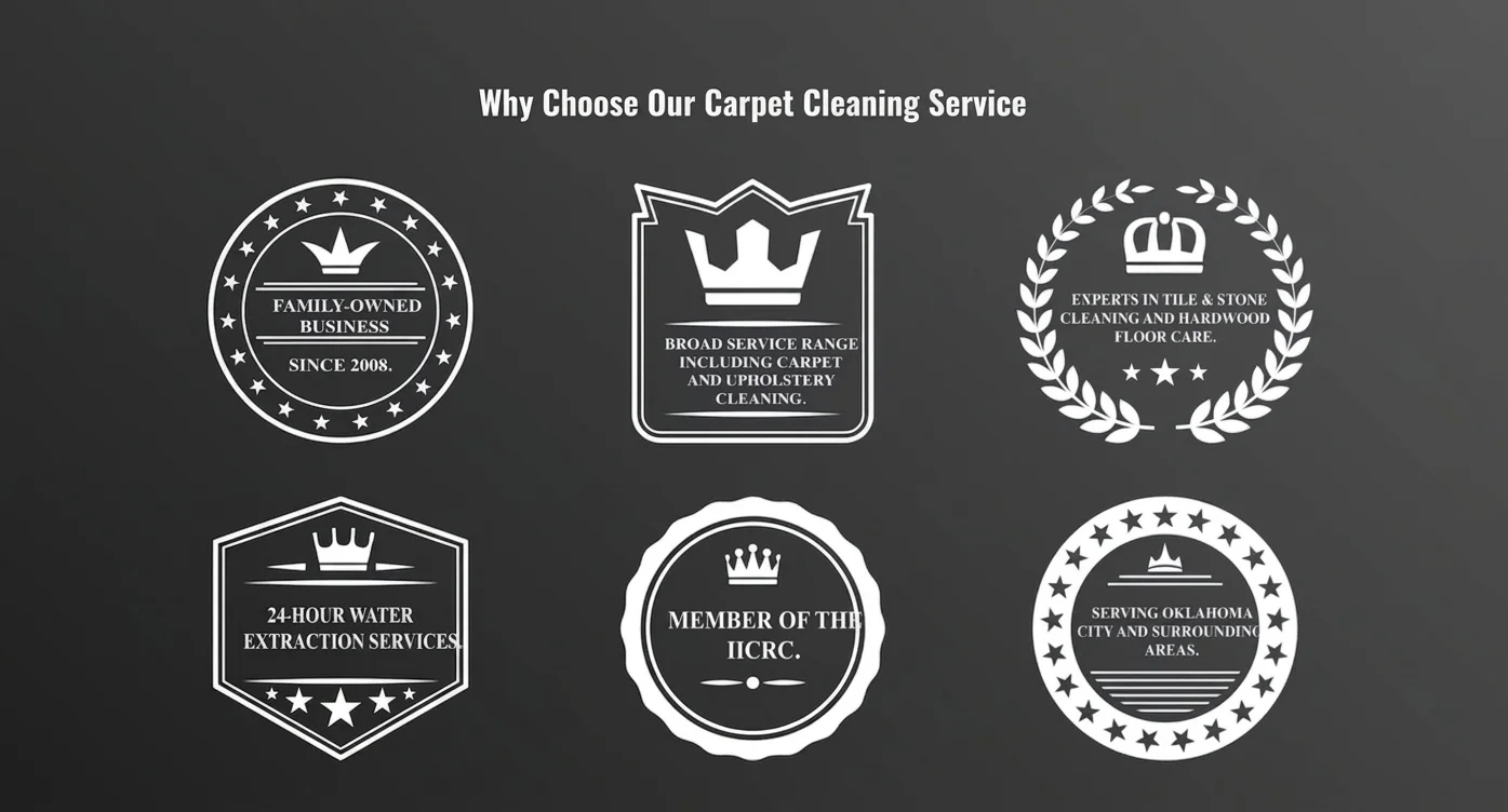 Why Choose Our Carpet Cleaning Service - badges showing Family-Owned Business Since 2008, Broad Service Range, Experts in Tile & Stone, 24-Hour Water Extraction, Member of the IICRC, Serving Oklahoma City and Surrounding Areas